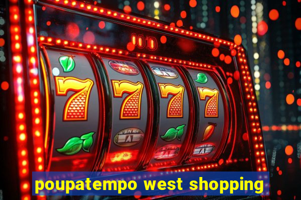 poupatempo west shopping